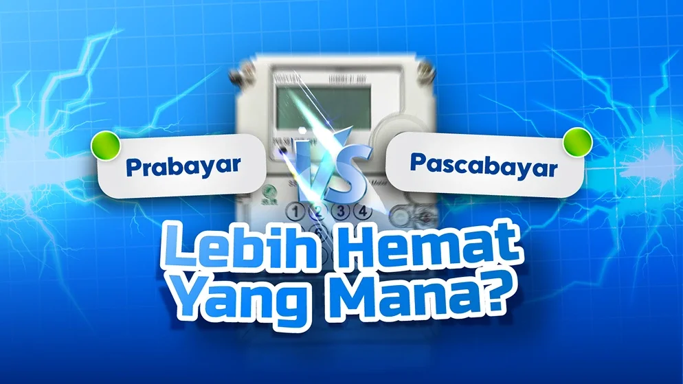 Listrik Prabayar vs Pascabayar: Lebih Hemat Mana?